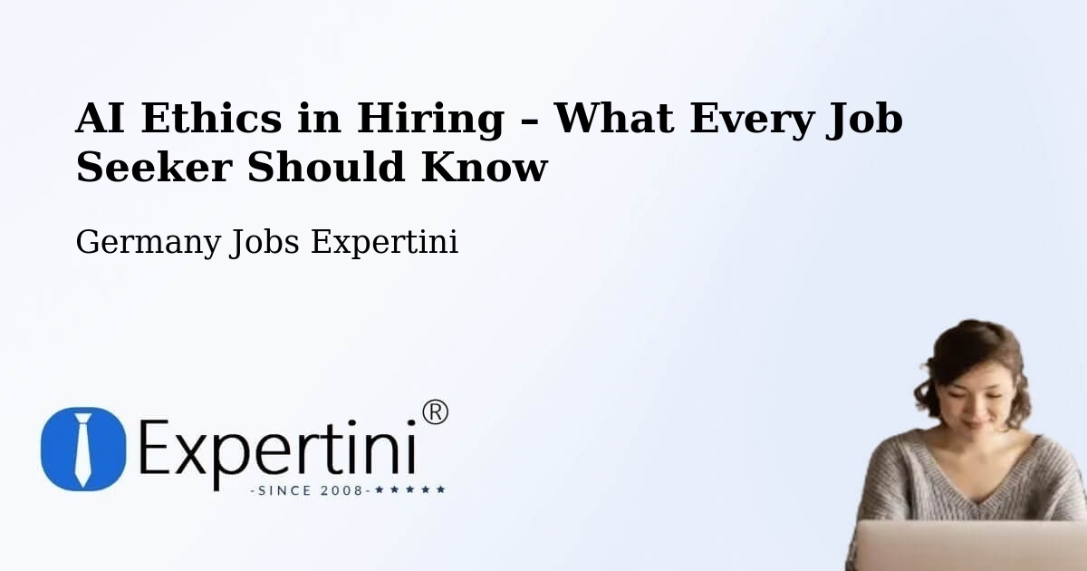 AI Ethics in Recruitment & Hiring – Handewitt - Handewitt, Germany Jobs Expertini